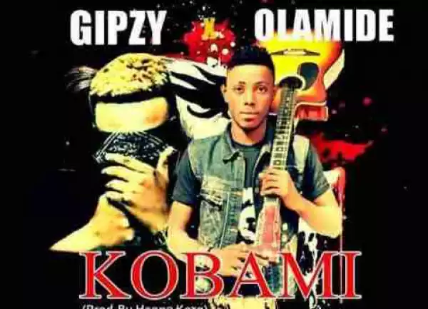 Gipzy - Kobami ft. Olamide